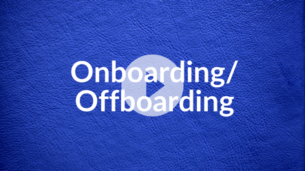 Onboarding/Offboarding Training